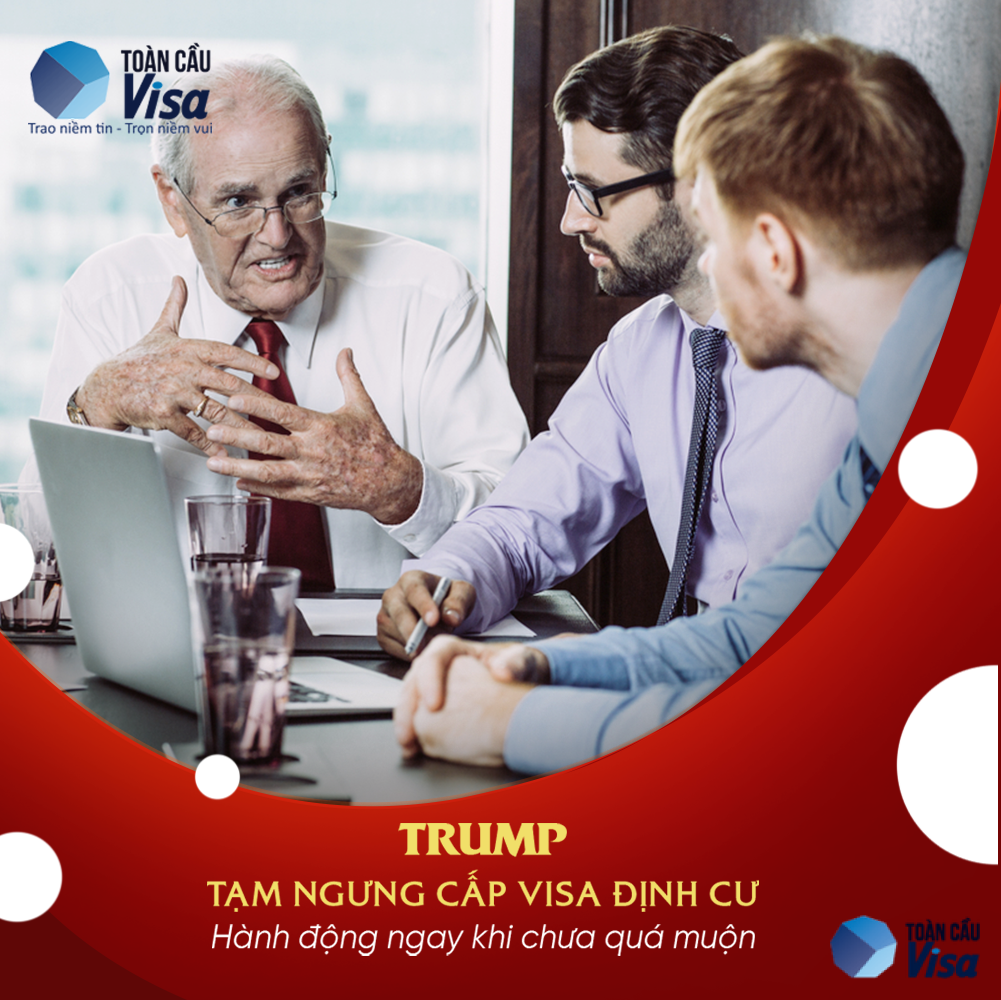 Ông Trump đã tạm ngưng cấp visa định cư.
