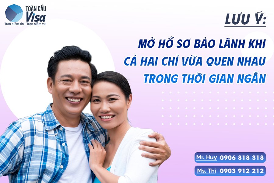Hồ sơ bảo lãnh đi Mỹ của cặp đôi quen nhau với thời gian ngắn gặp nhiều bất lợi