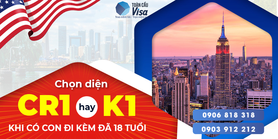 Chọn diện CR1 hay K1 khi có con đi kèm đã 18 tuổi?