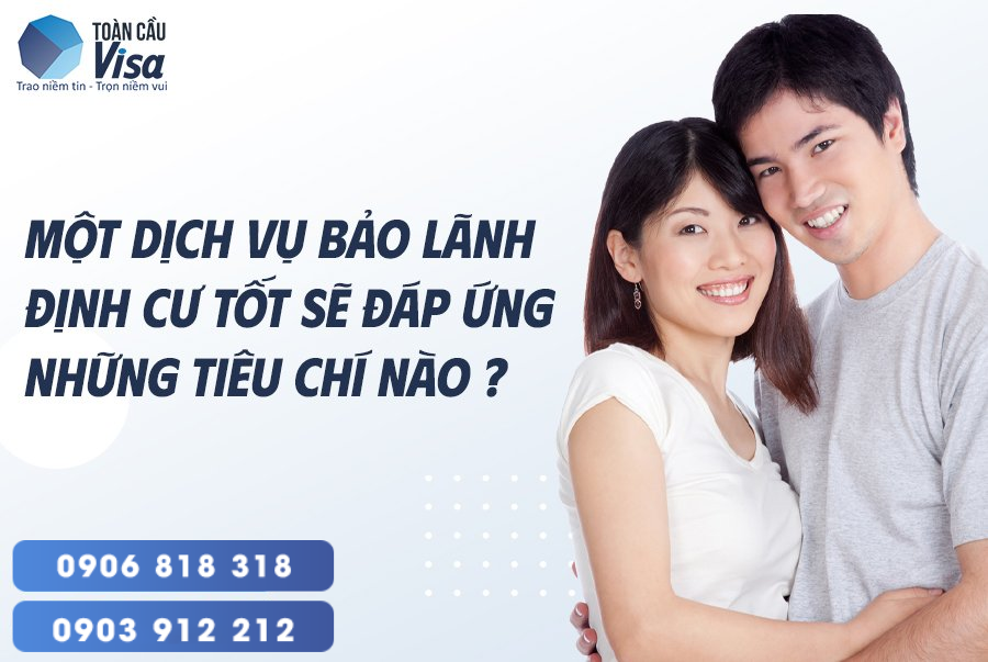 Dựa vào tiêu chí nào để lựa chọn dịch vụ định cư thích hợp